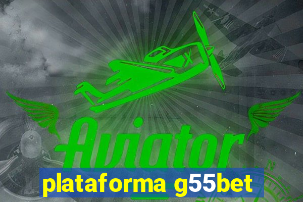 plataforma g55bet